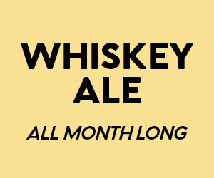 Whisky Ale All Month Long