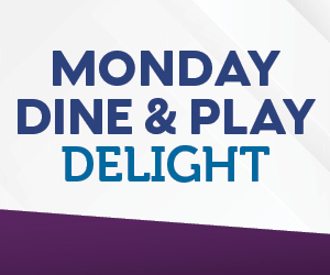 Monday Dine and Play Delight