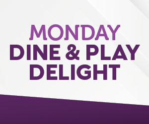 Monday Dine & Play Delight