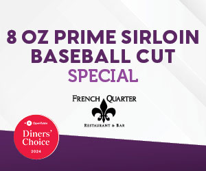 8oz. Prime Sirloin Baseball Cut Special at The French Quarter