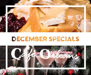 Cafe Orleans December Specials