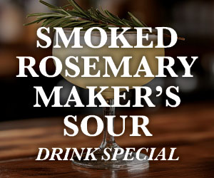 Smoked Rosemary Maker's Sour Drink Special