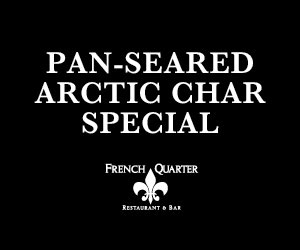 Pan-seared Arctic Char January Special at the French Quarter