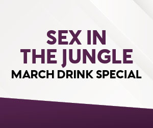 Sex in The Jungle - March Drink Special